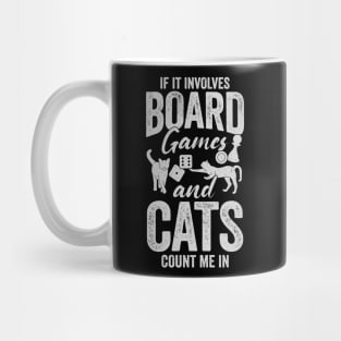 If It Involves Board Games And Cats Count Me In Mug